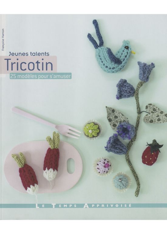 Tricotin - 25 modèles pour s'amuser