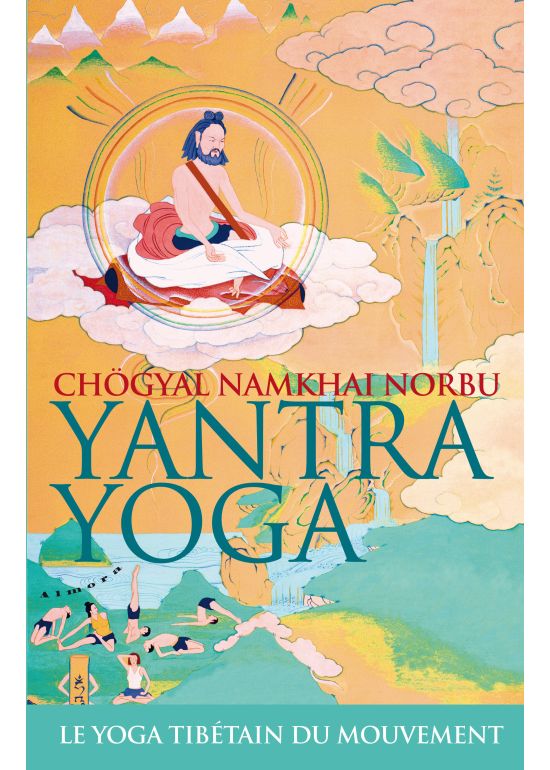 Yantra yoga - le yoga tibétain du mouvement