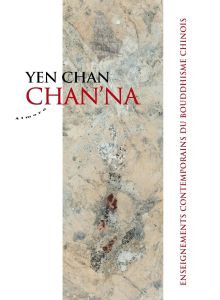 Chan'na - enseignements contemporains du bouddhisme chinois