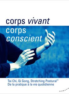 Corps vivant, corps conscient - tai chi, qi gong,  stretching postural
