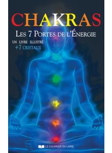 Chakras - Les 7 portes de l’Énergie 