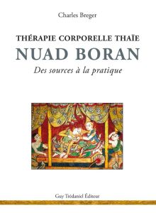 Nuad Boran, Thérapie corporelle thaïe, Des sources à la pratique