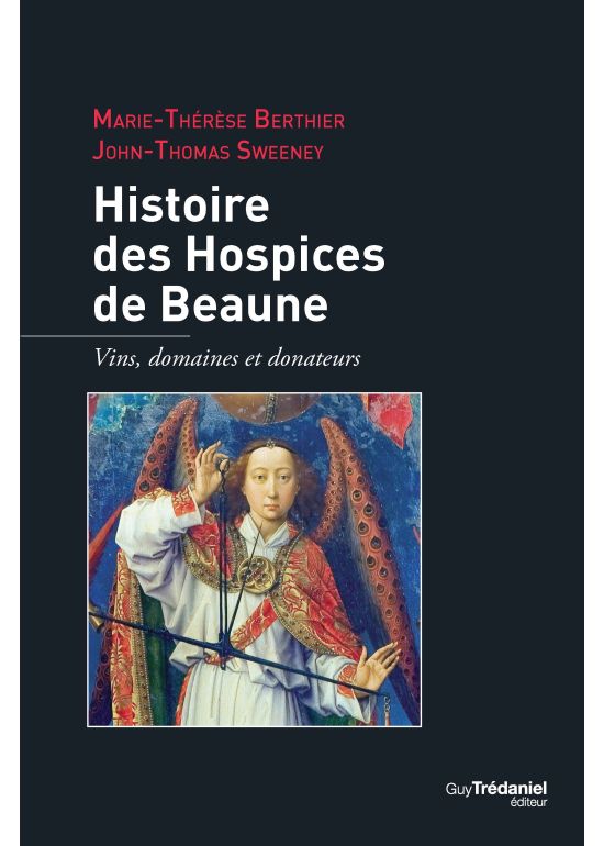 Histoire des Hospices de Beaune - Vins, domaines et donateurs
