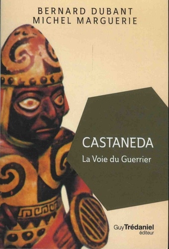 Castaneda, La voie du guerrier (Poche)