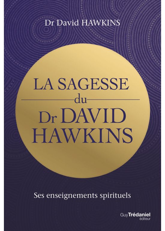 La sagesse du Dr David Hawkins