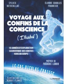 Voyage aux confins de la conscience (Illustré)