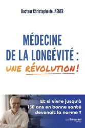 Médecine de la longévité : une révolution !