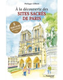 À la découverte des sites sacrés de Paris