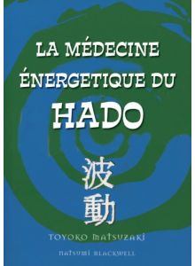 La médecine énergétique du Hado