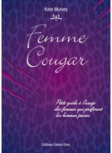 Femmes cougar, petit guide à l'usage des femmes qui préfèrent les hommes jeunes