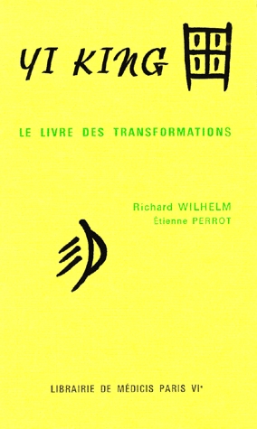 Yi King - Le livre des transformations (Le texte - Les matériaux)