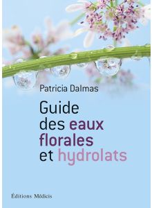 Guide des eaux florales et hydrolats