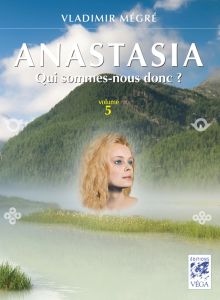 Anastasia, qui sommes-nous donc ? - volume 5