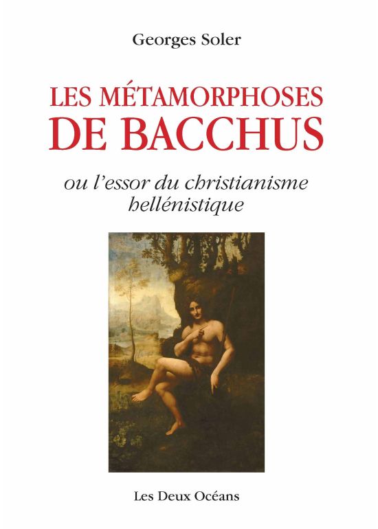 Les métamorphoses de Bacchus ou l'essor du christianisme hellénistique
