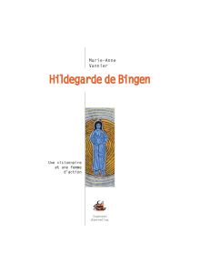 Hildegarde de Bingen, Une visionnaire et une femme d'action